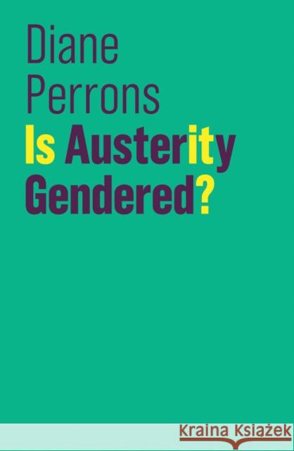 Is Austerity Gendered? Diane Perrons 9781509526956 Polity Press