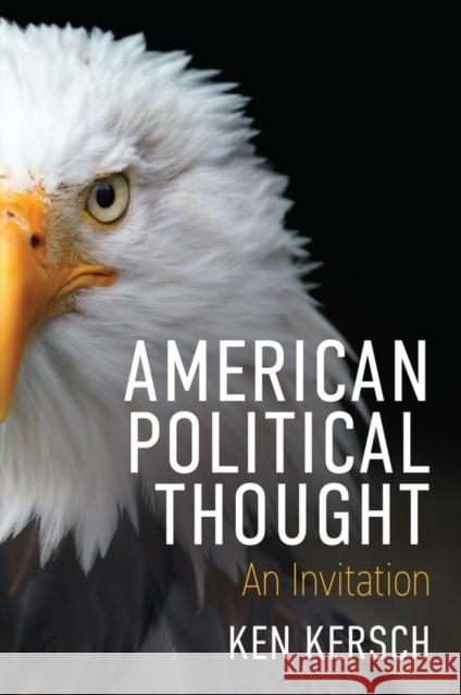 American Political Thought: An Invitation Ken Kersch 9781509530335