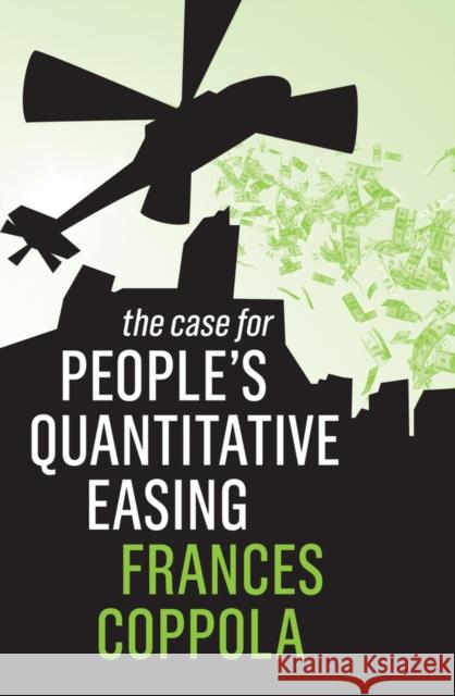 The Case for People's Quantitative Easing Coppola, Frances 9781509531301 Polity Press