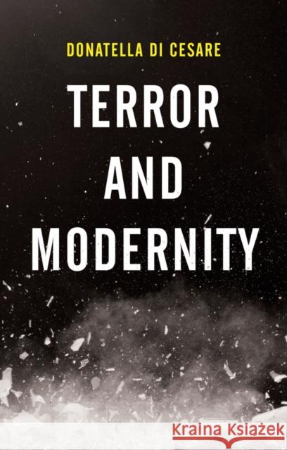 Terror and Modernity Donatella D 9781509531486 Polity Press