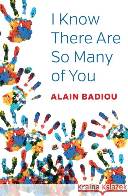 I Know There Are So Many of You Alain Badiou 9781509532599 John Wiley and Sons Ltd