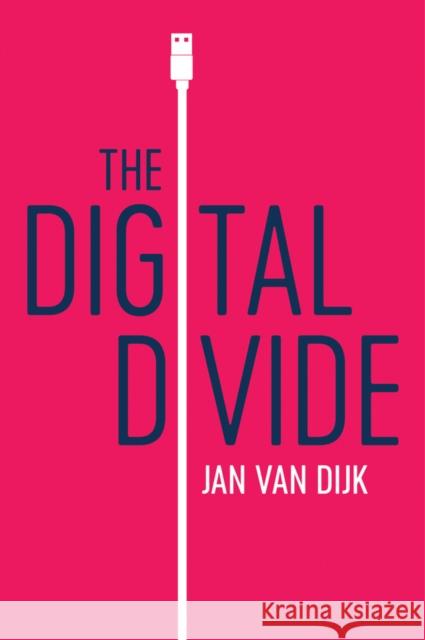 The Digital Divide Jan Va 9781509534449 Polity Press