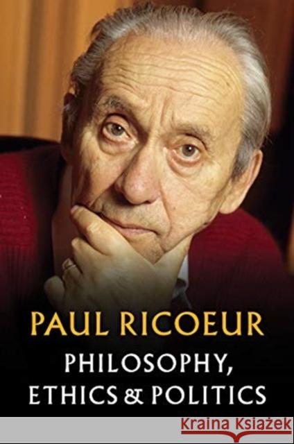 Philosophy, Ethics, and Politics Ricoeur, Paul 9781509534517