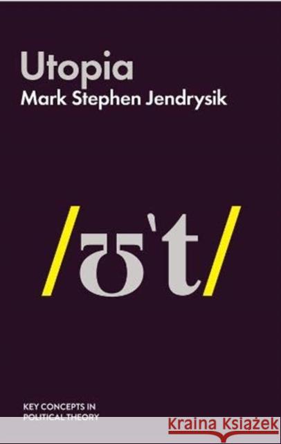 Utopia Mark Jendrysik 9781509534920 Polity Press