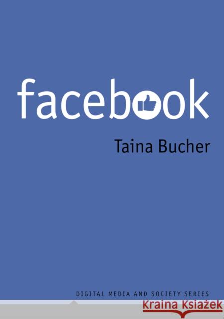 Facebook Taina Bucher 9781509535163 Polity Press