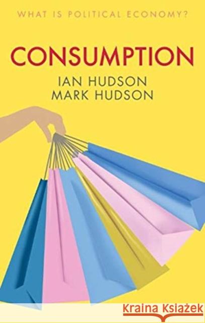 Consumption Ian Hudson Mark Hudson 9781509535385
