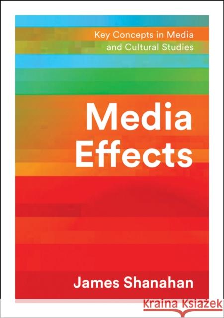 Media Effects: A Narrative Perspective Shanahan, James 9781509535767