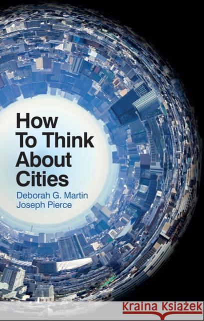How to Think about Cities Martin, Deborah G. 9781509536184