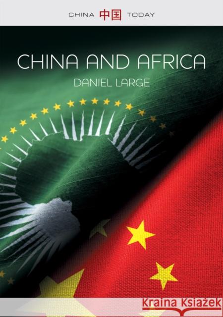 China and Africa: The New Era Daniel Large 9781509536320 Polity Press