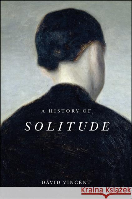 A History of Solitude David Vincent 9781509536580