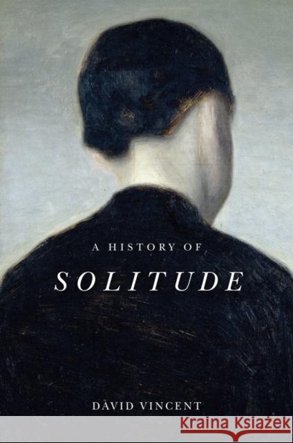 A History of Solitude David Vincent 9781509536597