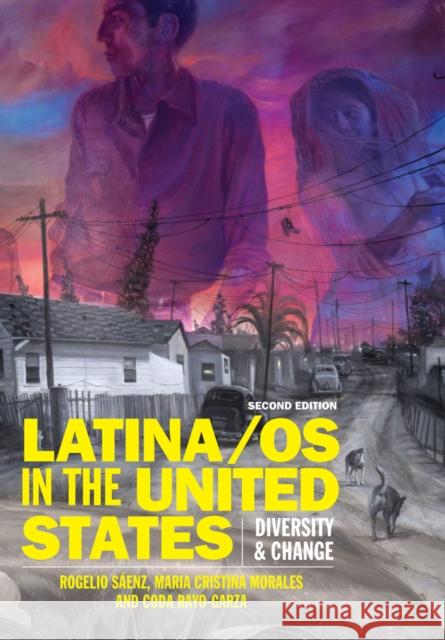 Latina/os in the United States: Diversity and Change Coda Rayo-Garza 9781509537105 John Wiley and Sons Ltd