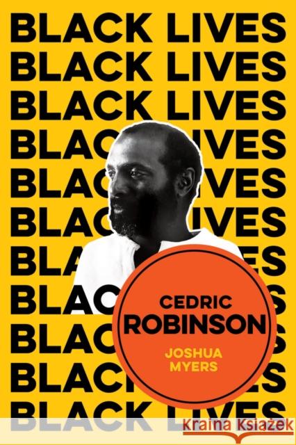 Cedric Robinson: The Time of the Black Radical Tradition Myers, Joshua 9781509537914 Polity Press