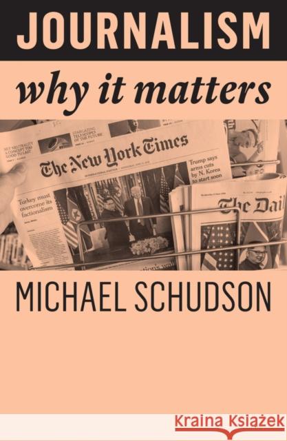 Journalism: Why It Matters Schudson, Michael 9781509538553