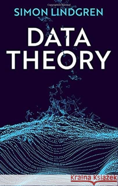 Data Theory: Interpretive Sociology and Computational Methods Lindgren, Simon 9781509539284