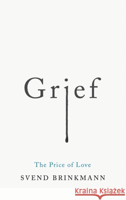 Grief: The Price of Love McTurk, Tam 9781509541249 Polity Press