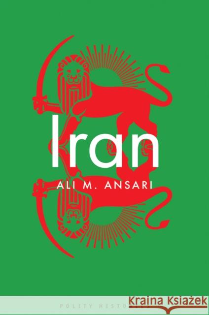 Iran Ali M. Ansari 9781509541508 John Wiley and Sons Ltd