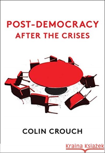 Post-Democracy After the Crises Colin Crouch 9781509541560