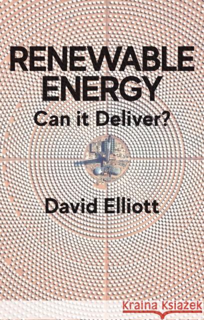Renewable Energy: Can It Deliver? Elliott, David 9781509541638