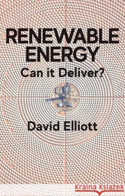 Renewable Energy: Can It Deliver? Elliott, David 9781509541645 John Wiley and Sons Ltd