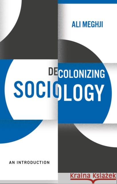 Decolonizing Sociology: An Introduction Ali Meghji 9781509541959 John Wiley and Sons Ltd