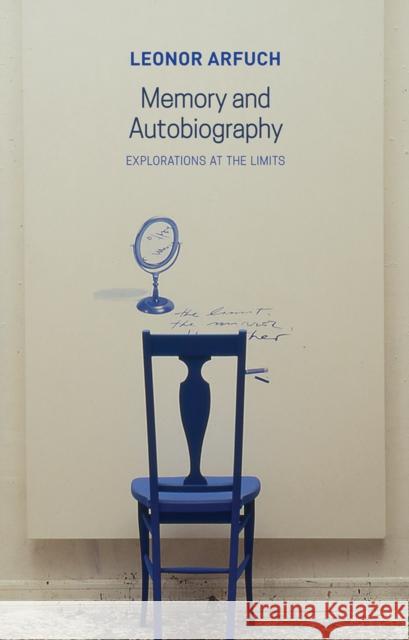 Memory and Autobiography: Explorations at the Limits Leonor Arfuch Christina Macsweeney 9781509542178 Polity Press