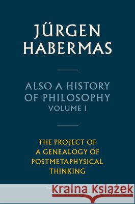 Also a History of Philosophy, Volume 1 Jurgen Habermas 9781509543892 John Wiley and Sons Ltd