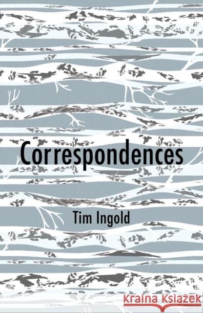 Correspondences Tim Ingold 9781509544103