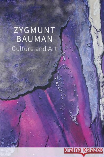 Culture and Art: Selected Writings, Volume 1 Zygmunt Bauman Dariusz Brezeziński Thomas C. Campbell 9781509545445