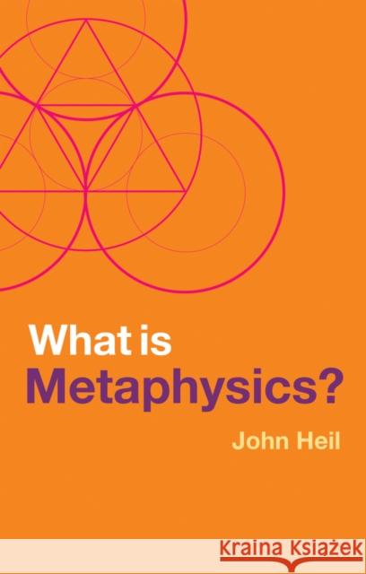 What Is Metaphysics? John Heil 9781509546480
