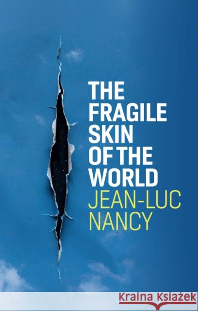 The Fragile Skin of the World Jean-Luc Nancy Cory Stockwell 9781509549153