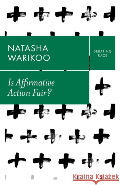 Is Affirmative Action Fair?: The Myth of Equity in College Admissions Warikoo, Natasha 9781509549368 Polity Press