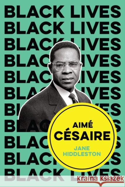 Aime Cesaire: Inventor of Souls Jane Hiddleston 9781509549771