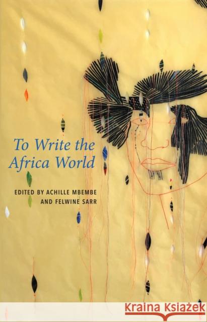 To Write the Africa World Mbembe, Achille 9781509551064 WILEY