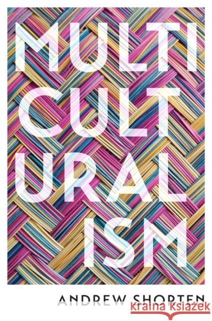 Multiculturalism: The Political Theory of Diversity Today Shorten, Andrew 9781509551750