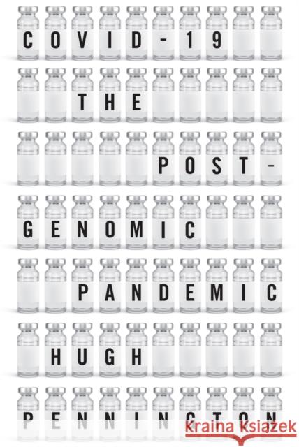 Covid-19: The Postgenomic Pandemic Pennington, Hugh 9781509552146 Polity Press