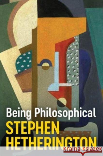 Being Philosophical: An Introduction to Philosophy and Its Methods  9781509554577 Polity Press