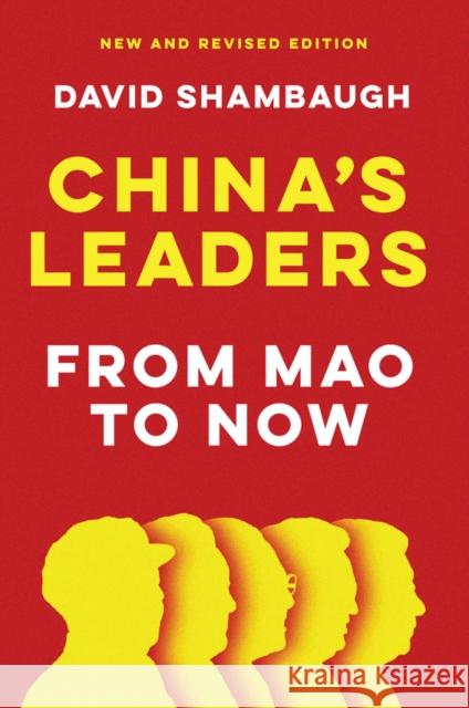 China's Leaders: From Mao to Now David Shambaugh 9781509557394
