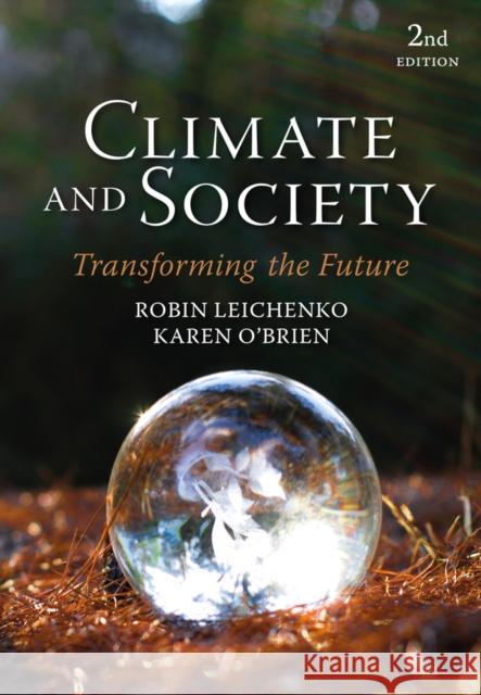 Climate and Society: Transforming the Future Karen (University of Oslo) O'Brien 9781509559282 John Wiley and Sons Ltd