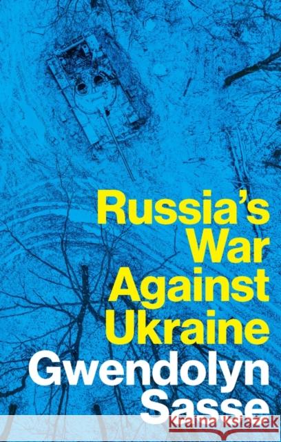 Russia's War Against Ukraine Gwendolyn Sasse 9781509560592