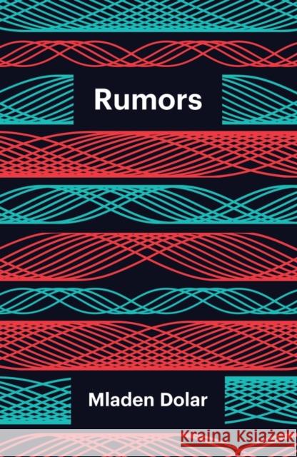 Rumors Mladen Dolar 9781509561698 John Wiley and Sons Ltd