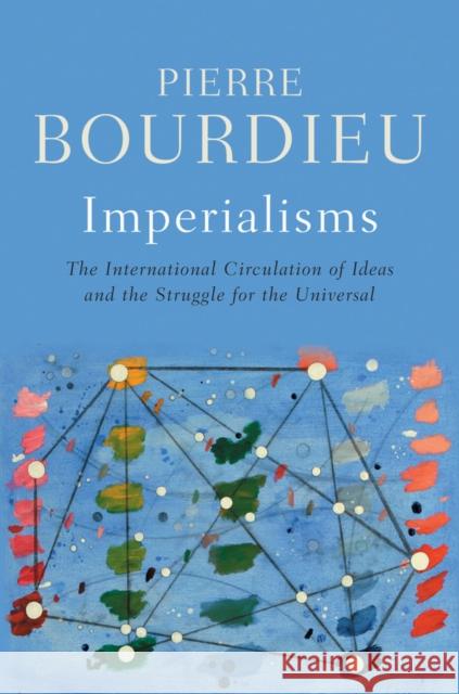 Imperialisms Pierre Bourdieu 9781509562329