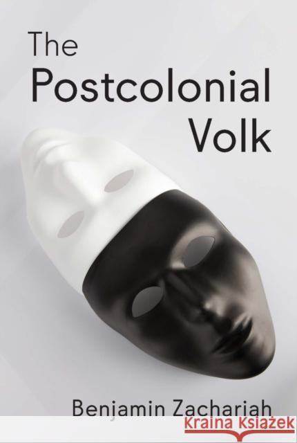 The Postcolonial Volk Benjamin Zachariah 9781509562633