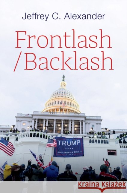 Frontlash/Backlash Jeffrey C. (University of California, Los Angeles) Alexander 9781509563753