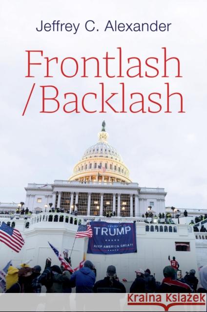 Frontlash/Backlash Jeffrey C. (University of California, Los Angeles) Alexander 9781509563753 John Wiley and Sons Ltd