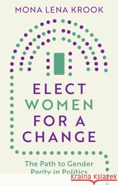 Elect Women for a Change Mona Lena Krook 9781509566938