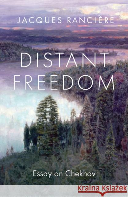 Distant Freedom Jacques Ranciere 9781509567355