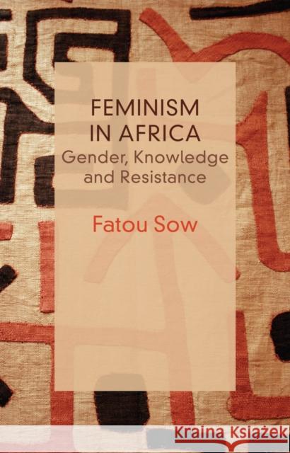 Feminism in Africa Fatou Sow 9781509567744