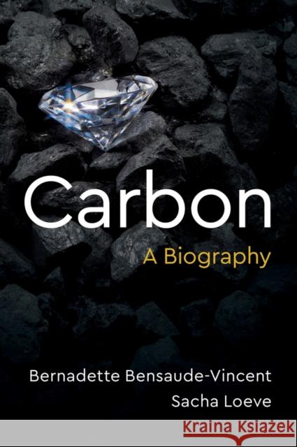 Carbon: A Biography Sacha (Jean Moulin University Lyon 3, France) Loeve 9781509573677