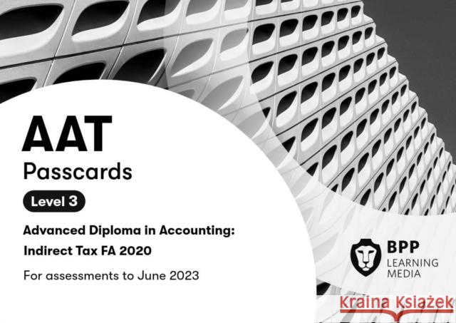 AAT Indirect Tax FA2020: Passcards BPP Learning Media 9781509735549 BPP Learning Media